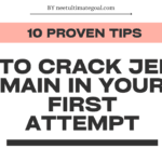 10 Proven Tips to Crack JEE Main in Your First Attempt