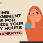 Time Management Tips for UPSC Aspirants: Maximize Your Study Hours