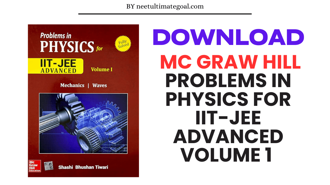  Download Mc Graw Hill Problems in Physics for IIT-JEE Advanced By Shashi Bhushan Tiwari | Volume 1