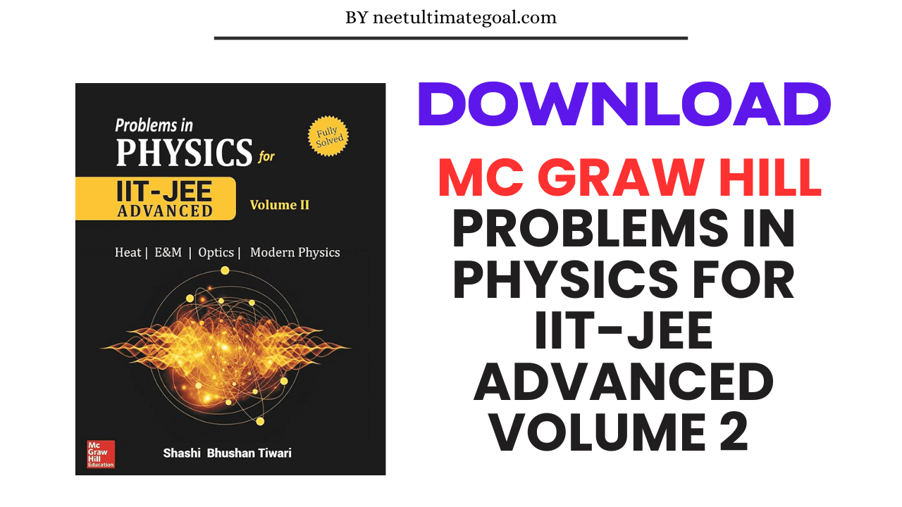 Download Mc Graw Hill Problems in Physics for IIT-JEE Advanced By Shashi Bhushan Tiwari | Volume 2