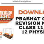 Download Prabhat Quick revision NCERT Class 11 &12 Physics | Free pdf