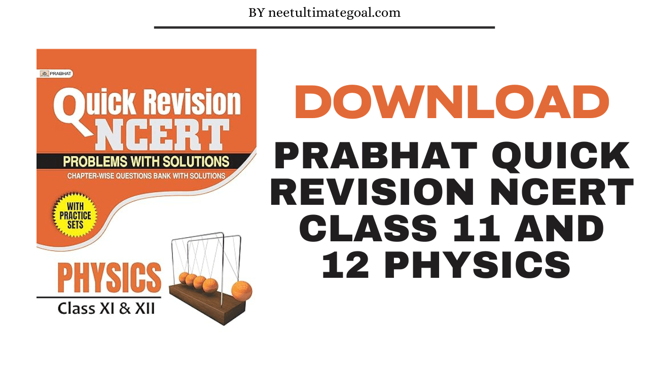 Download Prabhat Quick revision NCERT Class 11 &12 Physics | Free pdf