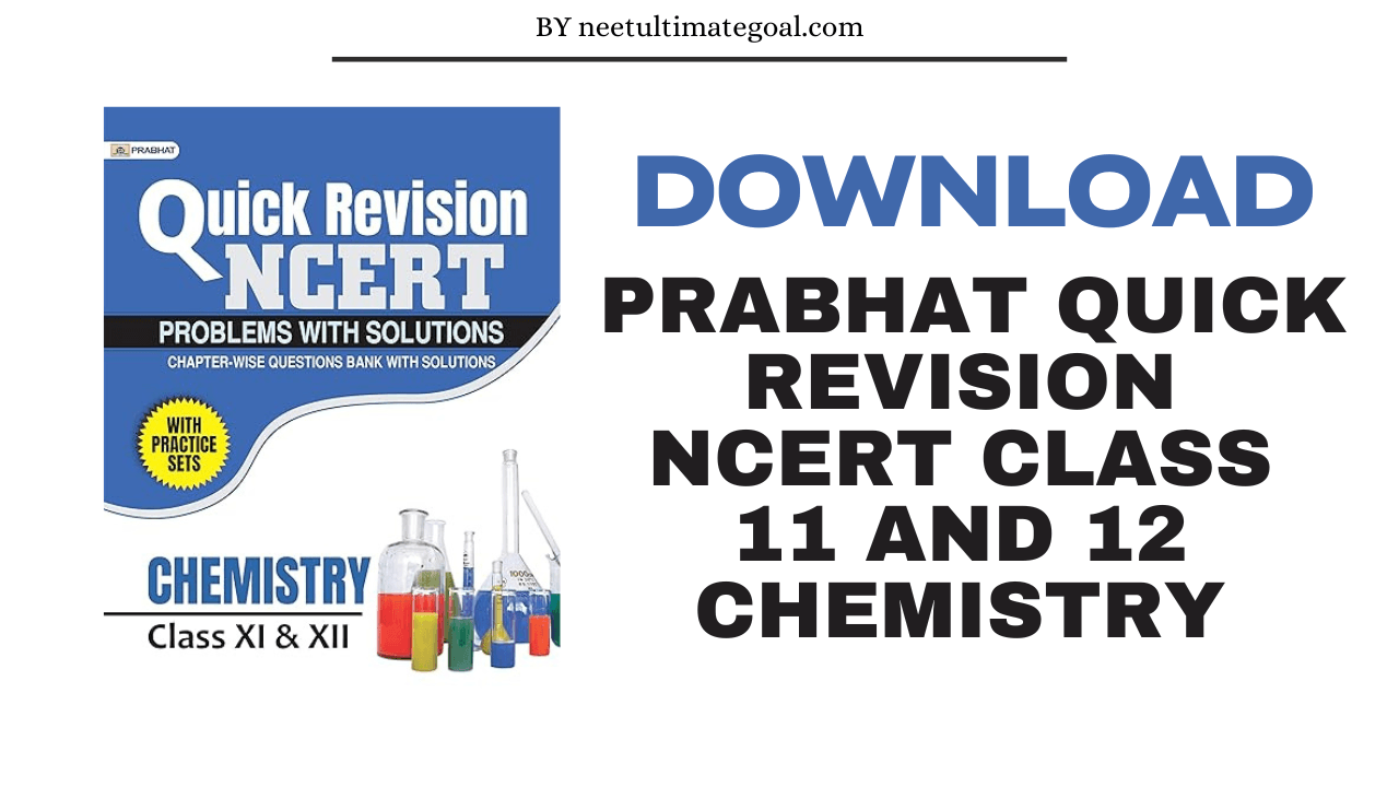 Download Prabhat Quick revision NCERT Class 11 &12 Chemistry | Free pdf