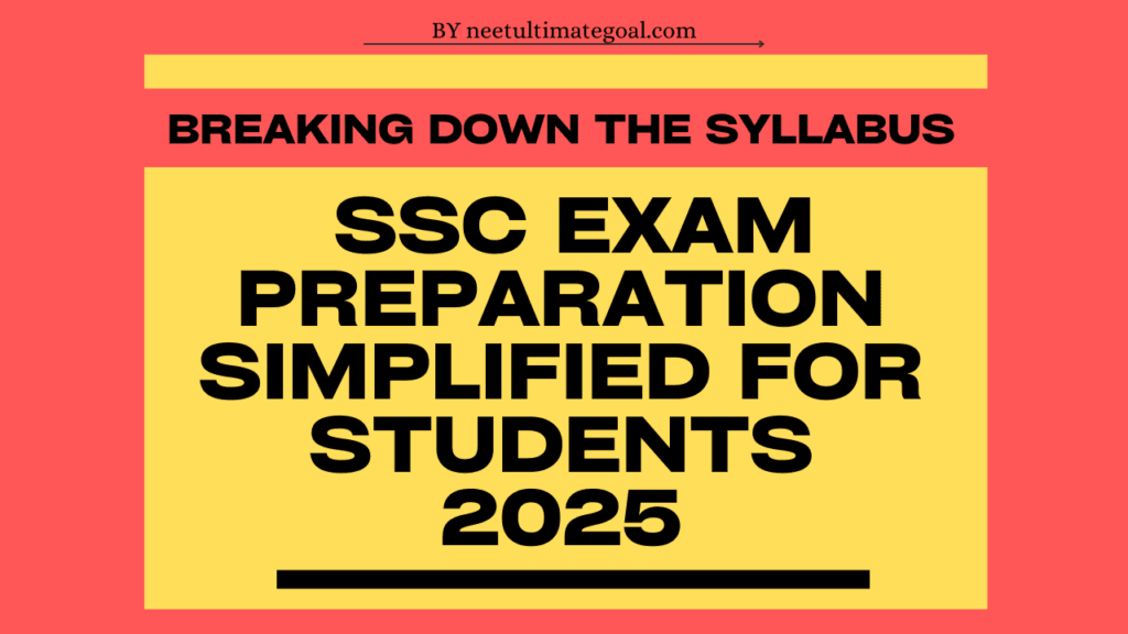 Breaking Down the Syllabus: SSC Exam Preparation Simplified for Students