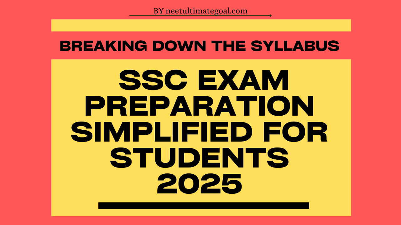 Breaking Down the Syllabus: SSC Exam Preparation Simplified for Students