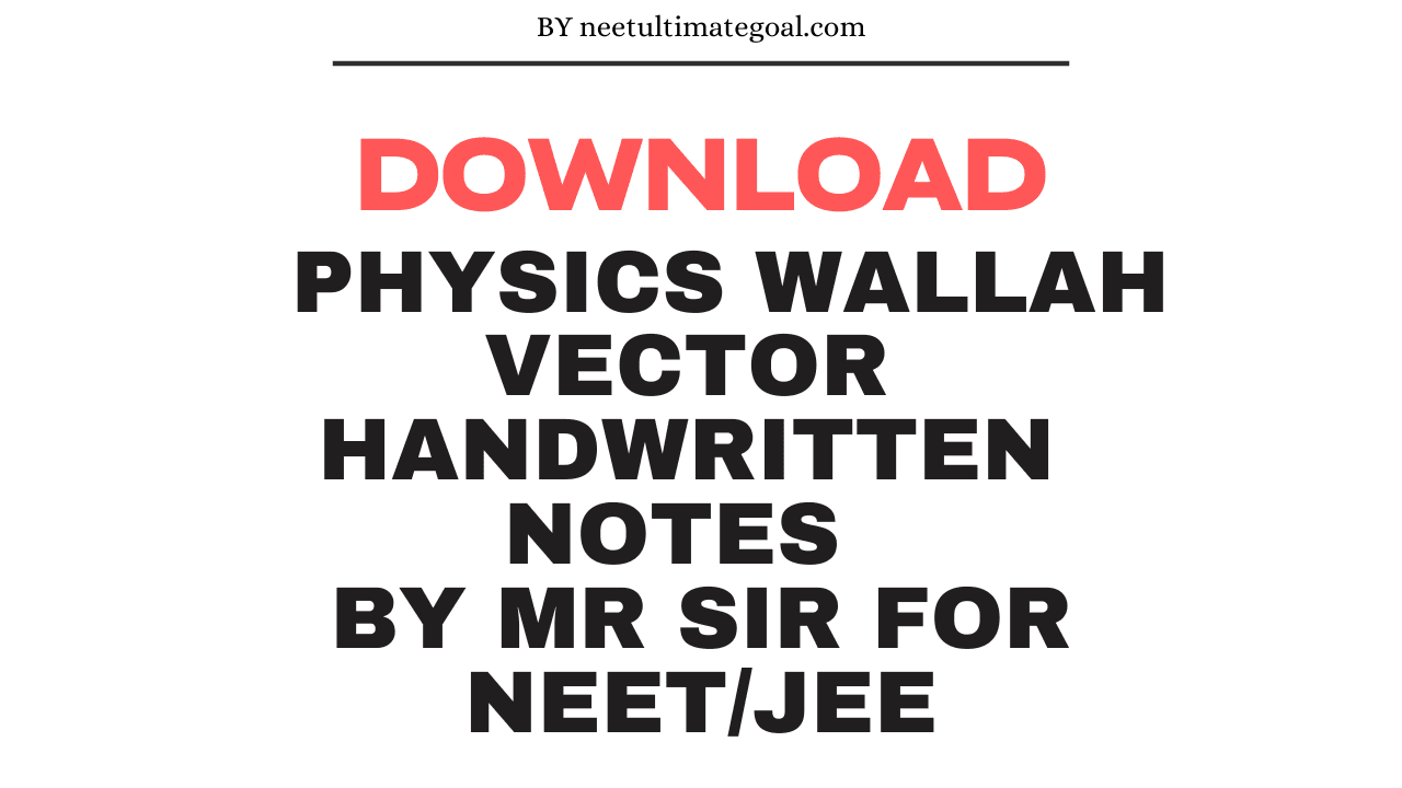 Download Physics Wallah Vector | Handwritten Notes by MR Sir for NEET/JEE