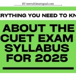 Everything You Need to Know About the CUET Exam Syllabus for 2025