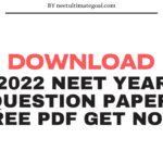 Download 2022 NEET Question Papers: The Ultimate Study Resource You Need