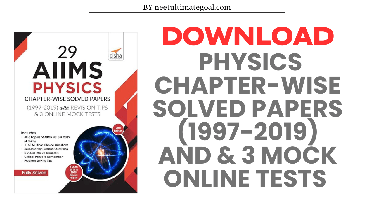 Download Disha 29 AIIMS Physics Chapter-wise Solved Papers (1997-2019) & 3 Mock Online Tests