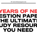 10 Years of NEET Question Papers: The Ultimate Study Resource You Need