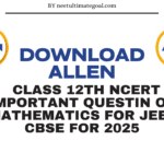 Download Allen Class 12th NCERT Important Questin of Mathematics For JEE / CBSE 2025