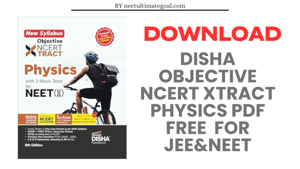 Disha Objective NCERT Xtract Physics PDF Free Download For Class 11 &12th 