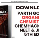 Download Parth Goyal Organic Chemistry CHEMHACK for NEET & JEE | 5th Ed.