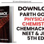 Download Parth Goyal Physical Chemistry CHEMHACK for NEET & JEE | 5th Ed.