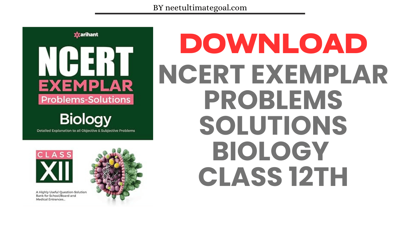 Download Arihant NCERT Exemplar Problems Solutions Biology class 12th