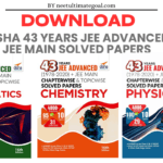 43 Years JEE Advanced (1978 - 2020) + JEE Main Chapter wise & Topic wise Solved Papers Physics, Chemistry & Mathematics 16th Edition