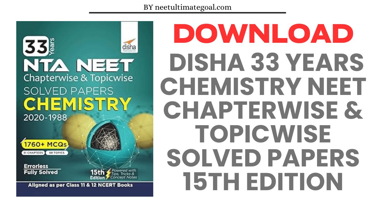 Download Disha Chemistry 33 Years NEET Chapterwise & Topicwise Solved Papers (2020 - 1988) 15th Edition