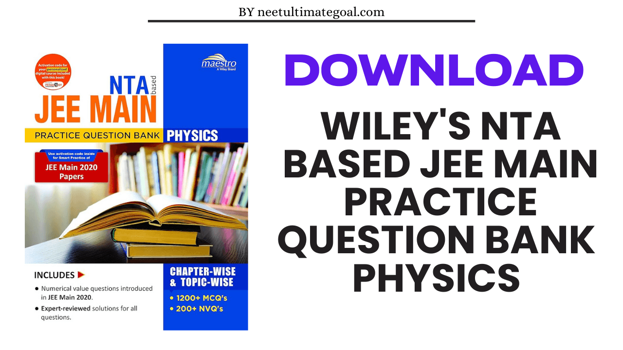 Download Wiley’s NTA-based JEE Main Practice Question Bank Chapter-wise & Topic-wise, Physics