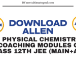 Download Allen Physical Chemistry Coaching Modules of Class 12th JEE (MAIN+ADV) | 2025