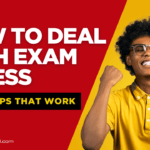 How to Deal with Exam Stress: Simple Tips That Work